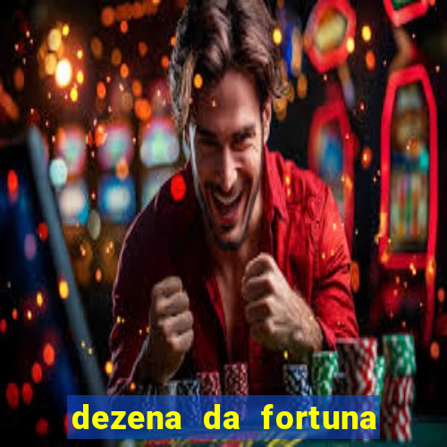 dezena da fortuna como funciona